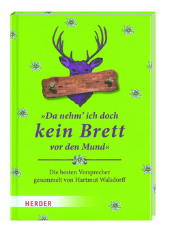 „Da nehm´ ich doch kein Brett vor den Mund“ von Walsdorff,  Hartmut