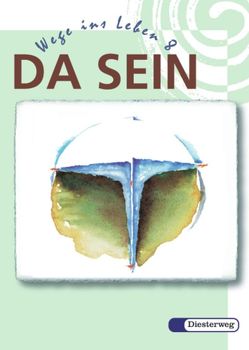 DA SEIN – Wege ins Leben von Atmann,  Peter, Geipel,  Marianne, George,  Andreas, Göger,  Ingrid, Goßler,  Ulrike, Haußmann,  Werner, Jakob-Stralka,  Helga, Jarallah,  Ute, Kirchmeir,  Katharina, Krafft,  Gerhard, Landsberger,  Eckhard, Lindenmeier,  Herbert, Piper,  Axel, Pürkel,  Ute, Täubert,  Bärbel, Winter,  Friedrich