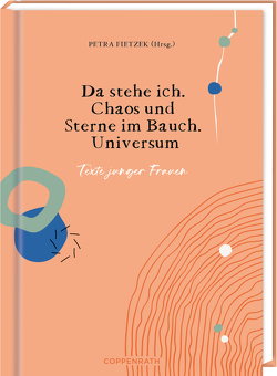 Da stehe ich. Chaos und Sterne im Bauch. Universum von Bomhard,  Silvie, Fietzek,  Petra