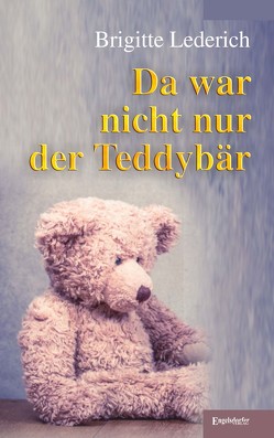 Da war nicht nur der Teddybär von Lederich,  Brigitte
