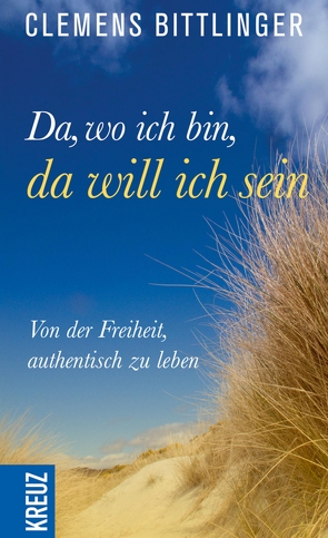 Da, wo ich bin, da will ich sein! von Bittlinger,  Clemens