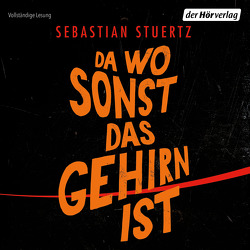 Da wo sonst das Gehirn ist von Landa,  Leonie, Steck,  Johannes, Stuertz,  Sebastian