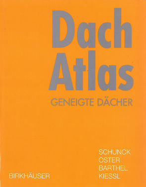 Dach Atlas von Barthel,  Rainer, Kießl,  Kurt, Oster,  Hans Jochen, Schunck,  Eberhard