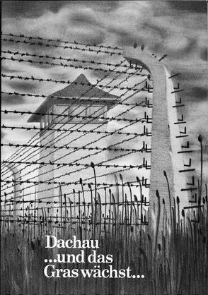 Dachau … und das Gras wächst … von Köckert,  Louis, Schmitz-Bender,  Thomas