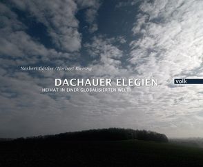 Dachauer Elegien von Göttler,  Norbert, Kiening,  Norbert
