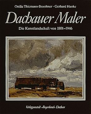 Dachauer Maler von Hanke,  Gerhard, Kiermeier,  Klaus, Thiemann-Stoedtner,  Ottilie