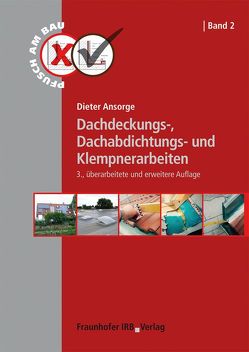 Dachdeckungs-, Dachabdichtungs- und Klempnerarbeiten. von Ansorge,  Dieter