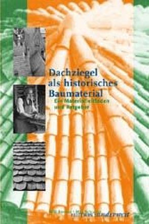 Dachziegel als historisches Baumaterial von Bender,  Willi, Schrader,  Mila