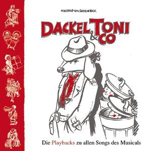 Dackel Toni & Co. Sechs Mini-Musicals für Hinterhofkinder von Schoenebeck,  Mechthild von