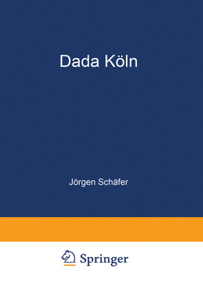 Dada Köln von Schäfer,  Jörgen