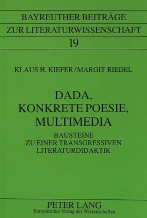 Dada, Konkrete Poesie, Multimedia von Kiefer,  Klaus H., Riedel,  Margit