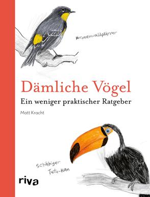 Dämliche Vögel von Kracht,  Matt