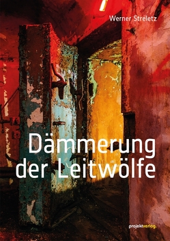 Dämmerung der Leitwölfe von Streletz,  Werner