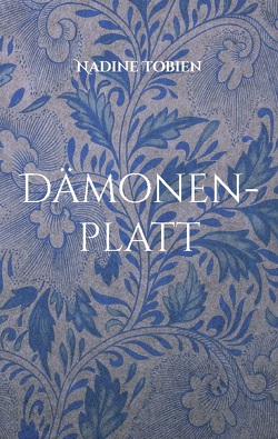 Dämonen-platt von Tobien,  Nadine