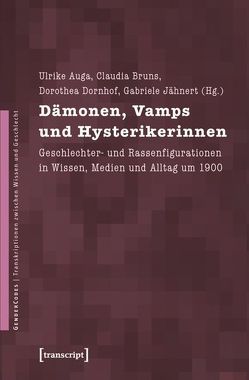 Dämonen, Vamps und Hysterikerinnen von Auga,  Ulrike, Bruns,  Claudia, Dornhof,  Dorothea, Jähnert,  Gabriele