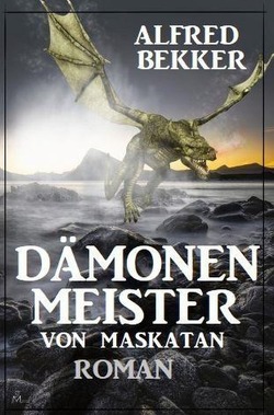 Dämonenmeister von Maskatan von Bekker,  Alfred