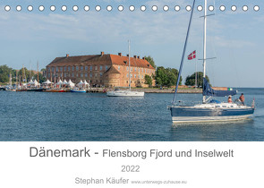 Dänemark – Flensborg Fjord und Inselwelt (Tischkalender 2022 DIN A5 quer) von Käufer,  Stephan