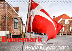 Dänemark – Hygge für jedermann (Tischkalender 2023 DIN A5 quer) von DannyTchi