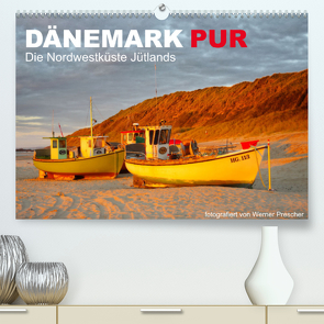 Dänemark Pur (Premium, hochwertiger DIN A2 Wandkalender 2023, Kunstdruck in Hochglanz) von Prescher,  Werner