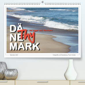 Dänemark – Thy (Premium, hochwertiger DIN A2 Wandkalender 2021, Kunstdruck in Hochglanz) von Höcker,  Frank