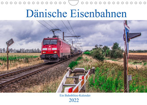 Dänische Eisenbahnen (Wandkalender 2022 DIN A4 quer) von Jan van Dyk,  bahnblitze.de:, Jeske,  Stefan, Wloka),  Marcel