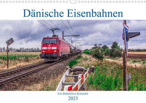 Dänische Eisenbahnen (Wandkalender 2023 DIN A3 quer) von Jan van Dyk,  bahnblitze.de:, Jeske,  Stefan, Wloka),  Marcel