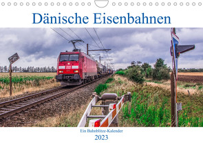 Dänische Eisenbahnen (Wandkalender 2023 DIN A4 quer) von Jan van Dyk,  bahnblitze.de:, Jeske,  Stefan, Wloka),  Marcel
