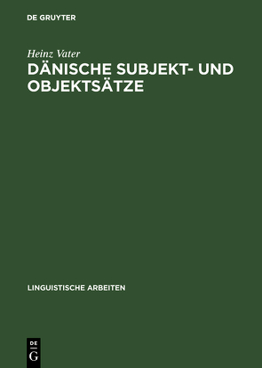 Dänische Subjekt- und Objektsätze von Vater,  Heinz