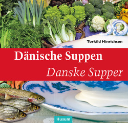 Dänische Suppen – Danske Supper von Hinrichsen,  Torkild