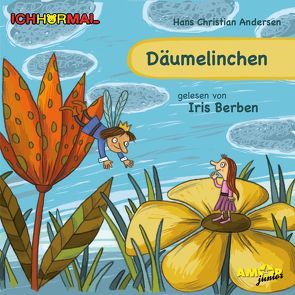 Däumelinchen gelesen von Iris Berben – ICHHöRMAL von Andersen,  Hans Christian, Berben,  Iris, Kulot,  Daniela, Petzold,  Bert Alexander