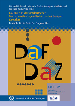 DaF/DaZ in der ostdeutschen Transformationsgesellschaft – das Beispiel Dresden von Dobstadt,  Michael, Funke,  Manuela, Middeke,  Annegret, Zuchewicz,  Tadeusz