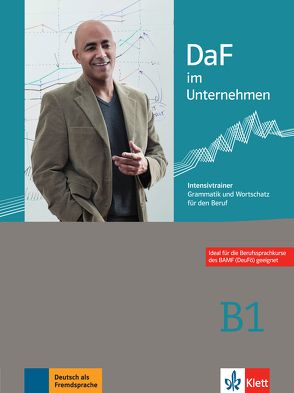 DaF im Unternehmen B1 von Fodor,  Stefan, Grosser,  Regine, Mautsch,  Klaus, Neustadt,  Eva, Sander,  Ilse, Schmeiser,  Daniela