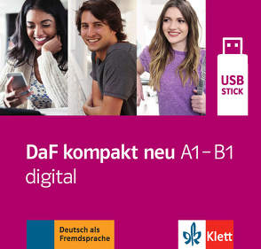 DaF kompakt neu A1 – B1 digital von Braun,  Birgit, Doubek,  Margit, Fügert,  Nadja, Kotas,  Ondrej, Marquardt Langermann,  Martina, Nied Curcio,  Martina, Sander,  Ilse, Schäfer,  Nicole, Schweiger,  Kathrin, Trebesius-Bensch,  Ulrike, Walter,  Maik