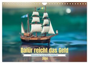 Dafür reicht das Geld (Wandkalender 2024 DIN A4 quer), CALVENDO Monatskalender von Waurick,  Kerstin