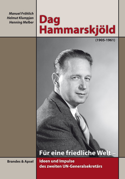 Dag Hammarskjöld (1905-1961) von Frölich,  Manuel, Klumpjan,  Helmut, Melber,  Henning