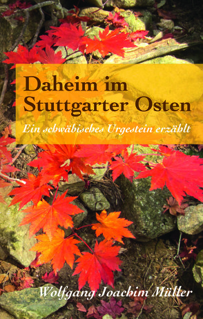 Daheim im Stuttgarter Osten von Müller,  Wolfgang Joachim