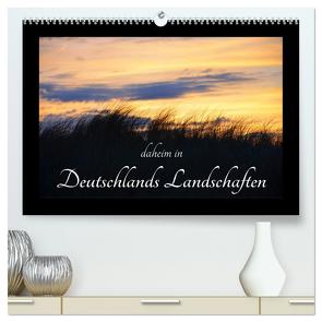 daheim in Deutschlands Landschaften (hochwertiger Premium Wandkalender 2024 DIN A2 quer), Kunstdruck in Hochglanz von Aupperle,  Nicole