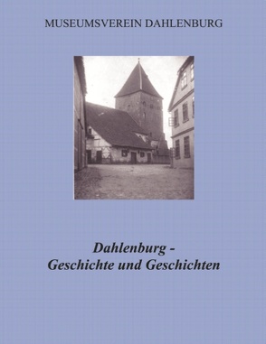 Dahlenburg – Geschichte und Geschichten von Andres,  Hartmut, Museumsverein Dahlenburg, Söhl,  Alfred