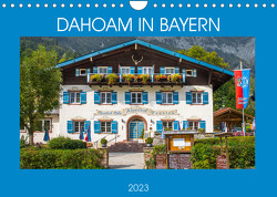 Dahoam in Bayern (Wandkalender 2023 DIN A4 quer) von Scherf,  Dietmar