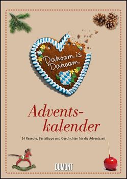 Dahoam is Dahoam Adventskalender – Wandkalender – Format 21,0 x 29,7 cm von DUMONT Kalenderverlag, Fotografen,  verschiedenen
