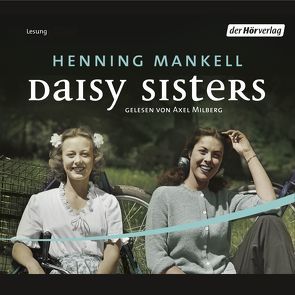 Daisy Sisters von Hoppe,  Heidrun, Mankell,  Henning, Milberg,  Axel