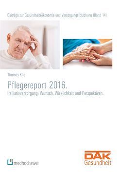 DAK Pflegereport 2016 von Klie,  Thomas