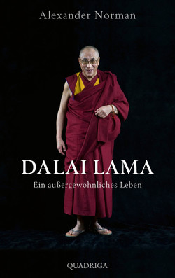 Dalai Lama. Ein außergewöhnliches Leben von Norman,  Alexander, Schneider,  Regina, Weber,  Markus