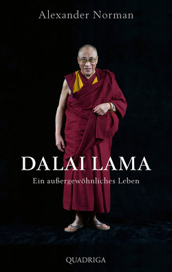 Dalai Lama. Ein außergewöhnliches Leben von Norman,  Alexander