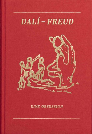 Dali – Freud. Eine Obsession von Brihuega Sierra,  Jaime, Rollig,  Stella