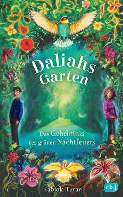 Daliahs Garten – Das Geheimnis des grünen Nachtfeuers von Körting,  Verena, Turan,  Fabiola