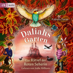 Daliahs Garten – Das Rätsel der Roten Seherin von Ahlborn,  Jodie, Turan,  Fabiola