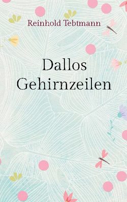 Dallos Gehirnzeilen von Tebtmann,  Reinhold