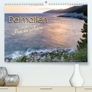 Dalmatien – Perle der Adria (Premium, hochwertiger DIN A2 Wandkalender 2022, Kunstdruck in Hochglanz) von Weber,  Melanie