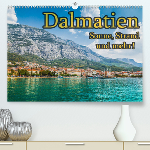 Dalmatien – Sonne, Strand und mehr (Premium, hochwertiger DIN A2 Wandkalender 2023, Kunstdruck in Hochglanz) von Sobottka,  Joerg